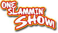 One Slamming Show
